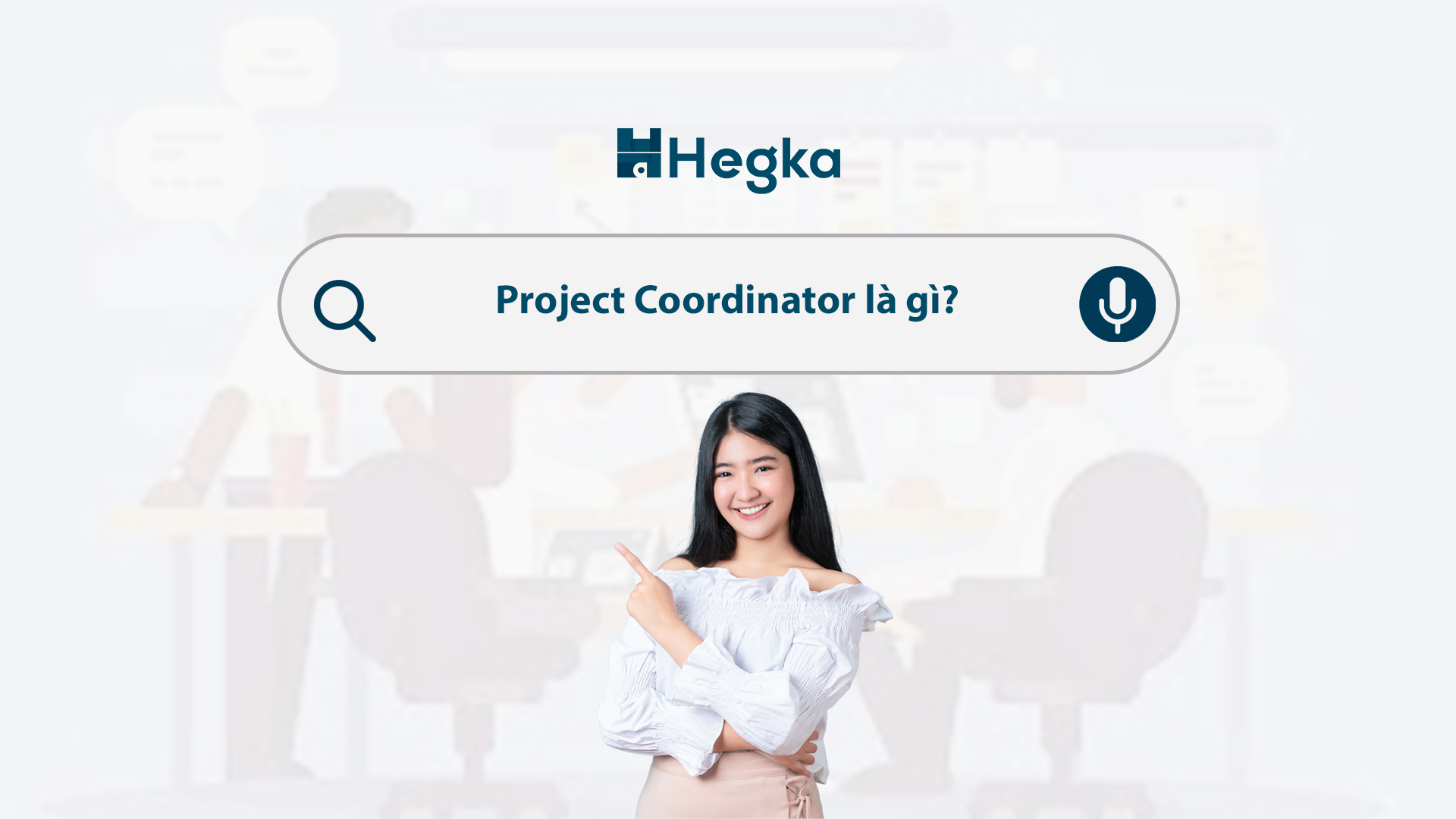 Project Coordinator là gì? Nhiệm vụ và mức lương của điều phối viên dự án