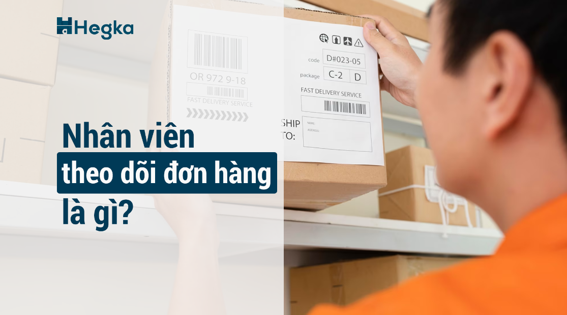Nhân viên theo dõi đơn hàng là gì?