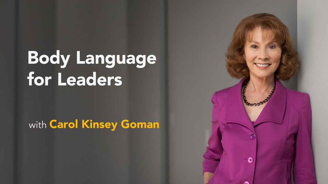 "Body Language for Leaders" - Carol Kinsey Goman